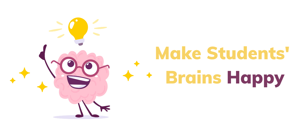 Make Students' Brains Happy